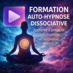 Formation en Auto-Hypnose Dissociative : Apprenez à pratiquer l’auto-hypnose en autonomie